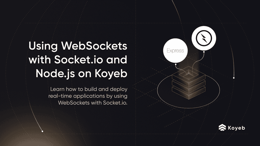 Using WebSockets with Socket.io and Node.js on Koyeb